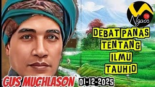 Download Lagu Gus Muchlason // Debat Panas Tentang Ilmu Tauhid #gusmuchlason ##ngajilakukesadaran #ngajionline  MP3