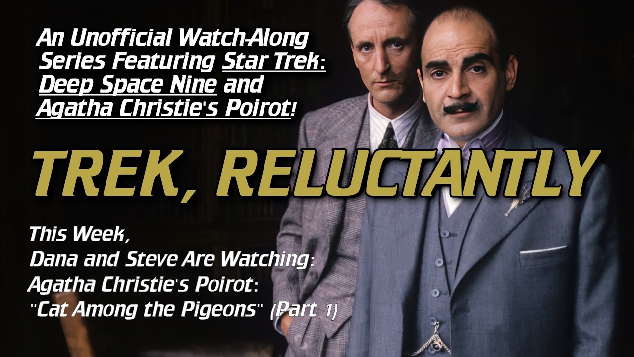 Trek, Reluctantly #266: Agatha Christie's Poirot: "Cat Among the Pigeons" (Part 1)