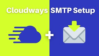 How to Configure Cloudways SMTP Email Settings