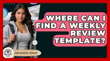Where Can I Find A Weekly Review Template? - High School Toolkit