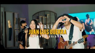 Juan Luis Guerra - medley / Merengue - Benny &amp; Oriana