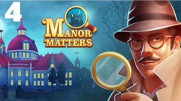 Manor Matters 🟢 Full Gameplay Walkthrough [Android/IOS] #4