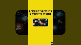 Threats To Computer Systems