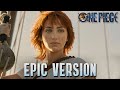 Namis theme epic version  my sails are set one piece live action ost nami onepieceliveaction