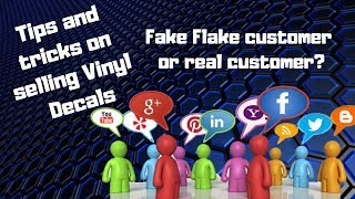 Tips and tricks on how to sell Vinyl Decals. Flakes or customers? Season 1 Episode 8