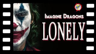 Imagine Dragons - Lonely | Joker