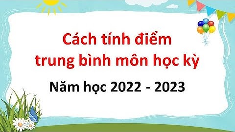 Cách tỉnh điểm trung bình môn văn lớp 6 năm 2024