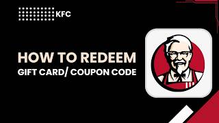 How to Redeem a Gift Card or Coupon Code in the KFC App