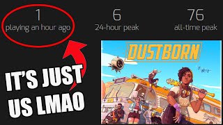 YOUTUBERS ARE THE ONLY ONES PLAYING DUSTBORN
