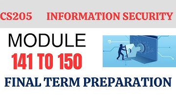 CS25 Information Security Topic 141 to 150 CS205 Final term
