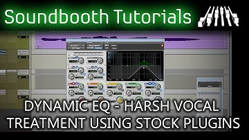 Dynamic EQ - Harsh Vocal Treatment using stock plugins