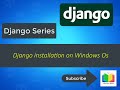 Introduction to Django and Installation on Windows operating system