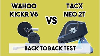Wahoo Kickr (V6) vs Tacx Neo 2T Indoor Trainer Comparison and review