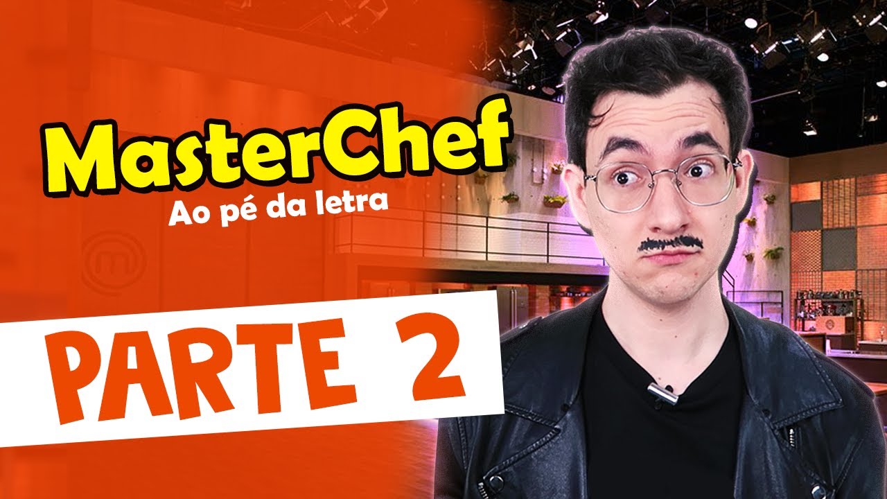 MASTERCHEF PARTE 2 - Ao Pé da Letra I Falaidearo - Paródia - YouTube