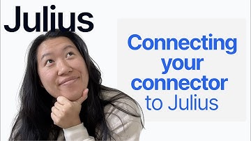 How to connect your connectors to Julius