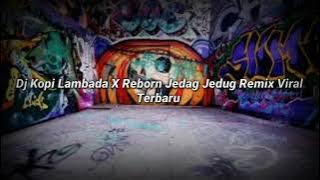Dj Kopi Lambada X Reborn Jedag Jedug