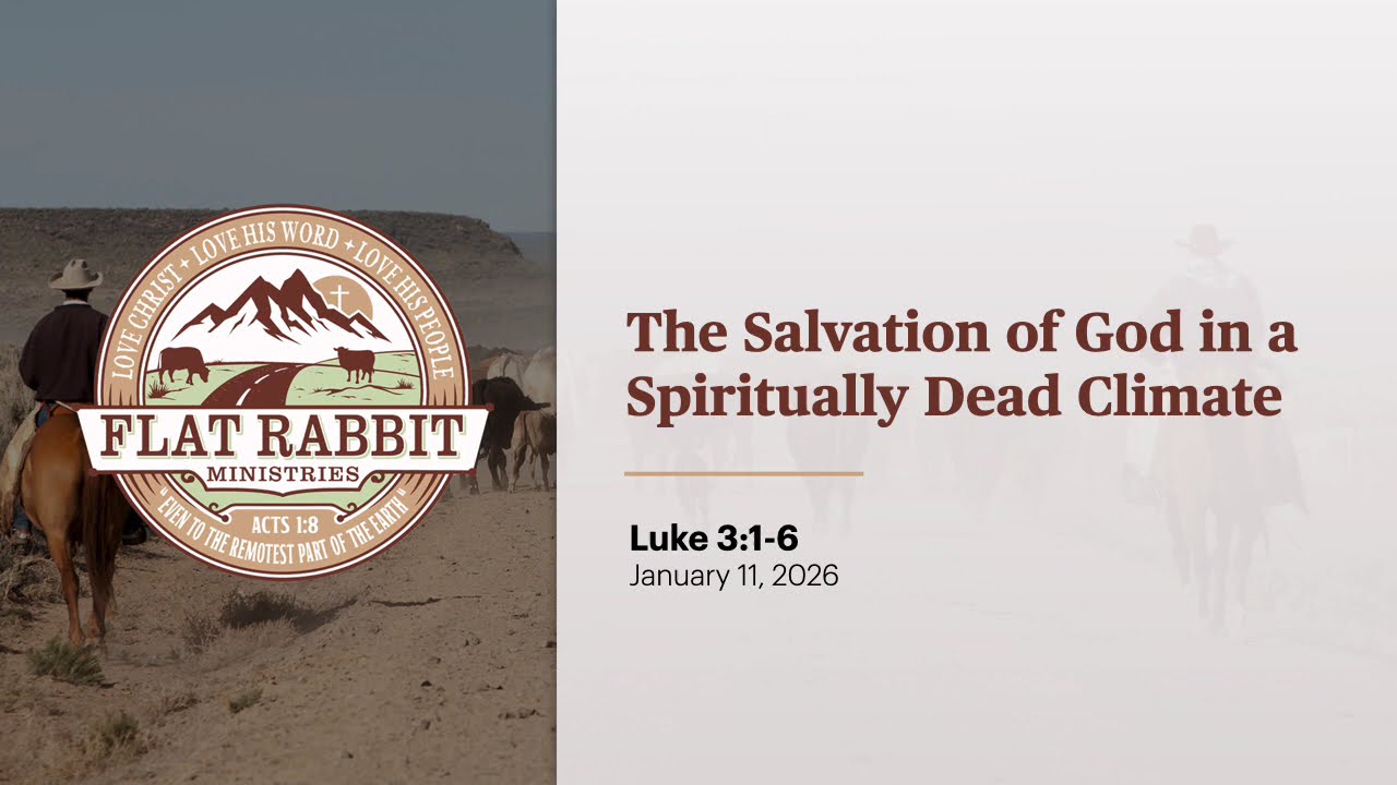 The Salvation of God in a Spiritually Dead Climate // Luke 3:1-6