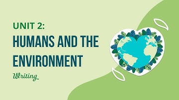 Unit 2: Humand and the environment - Writing - English 10 (Global Success)