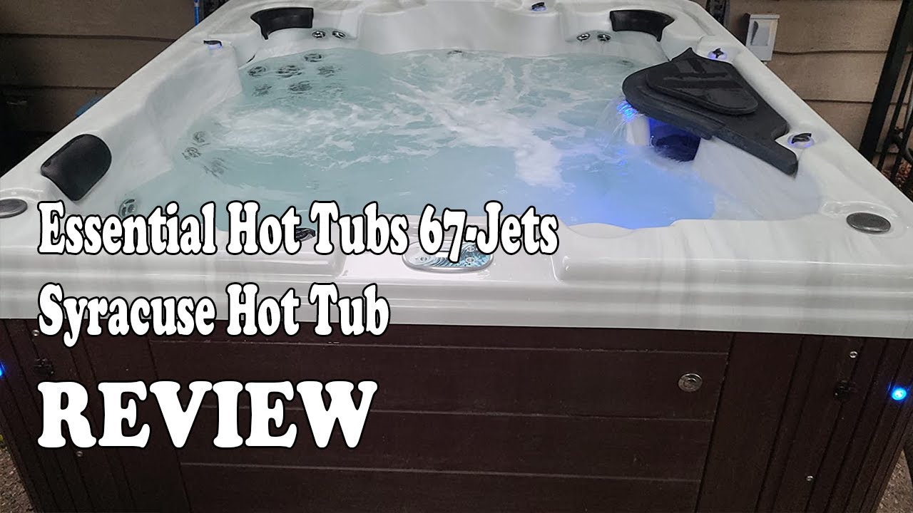 Essential Hot Tubs 67 Jets 2021 Syracuse Hot Tub Review Youtube
