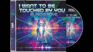 I Want To Be Touched By You (Club Dance mix)