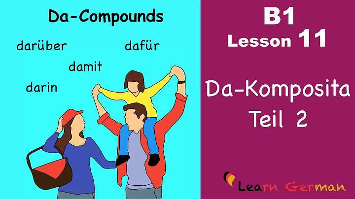 B1 - Lesson 11 | Da-Komposita TEIL 2 | Da-Compounds PART 2 | Learn German