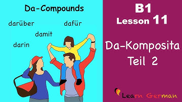 B1 - Lesson 11 | Da-Komposita TEIL 2 | Da-Compounds PART 2 | Learn German