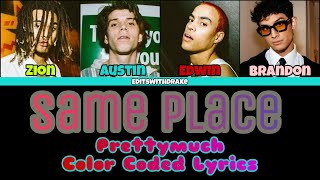 Same Place-Prettymuch (Color Coded Lyrics)