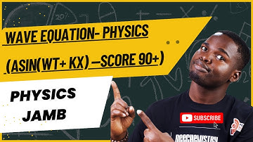 2025 JAMB Physics- Wave Equation (Asin(Wt+Kx) - #waves #waveequation #science #jamb #waec