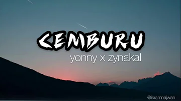 Yonny X Zynakal - Cemburu ( Lirik )