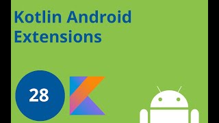 Clase 28, Curso Android desde cero - Kotlin Android Extensions