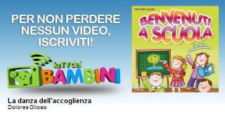 Video thumbnail of "Dolores Olioso - La danza dell'accoglienza - Canzoncine per Bambini"