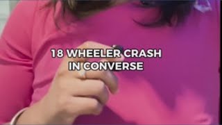 18-wheeler crash in Converse shuts down highway
