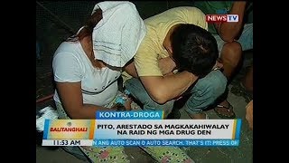 BT: Pito, arestado sa magkakahiwalay na raid ng mga drug den