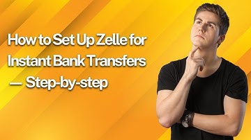 How to Set Up Zelle for Instant Bank Transfers — Step-by-step