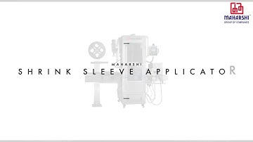 MAHARSHI SHRINK SLEEVE APPLICATOR FOR VARIOUS APPLICATION