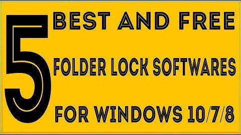 5 Best Folder Lock Software For Windows 10/7/8 Free Folder Laptop Lock Software