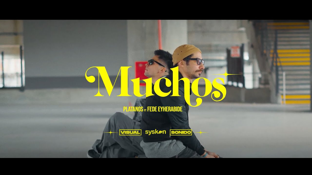 PLATANOS - MUCHOS feat. Fede Eyherabide