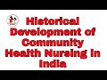 Historical development of community health nursing in india   simplified