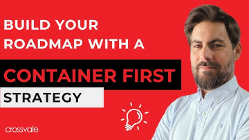 You Know You Need Containers. Now What? | Crossvale