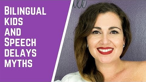 Bilingual kids and speech delays