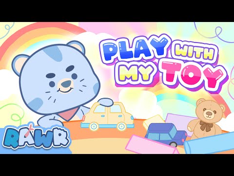 PLAY WITH MY TOY | Rawr Kids Song