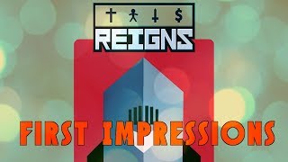 First Impressions: Reigns
