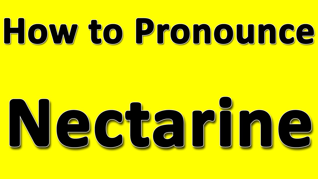 How to Pronounce Nectarine YouTube