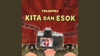 Velastra  Kita Dan Esok