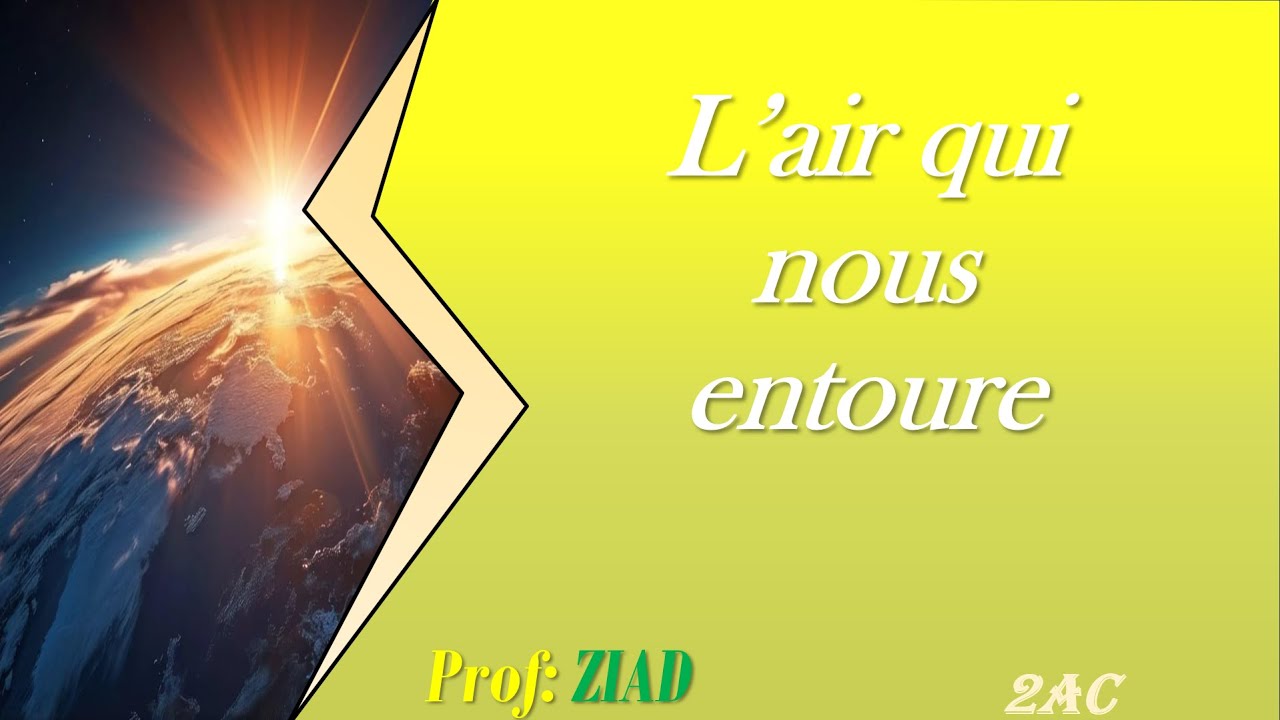 Cours 1 2AC l'air qui nous entoure avec prof Ziad