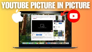 How to Use YouTube Picture in Picture on Mac | Picture in Picture Mode on YouTube