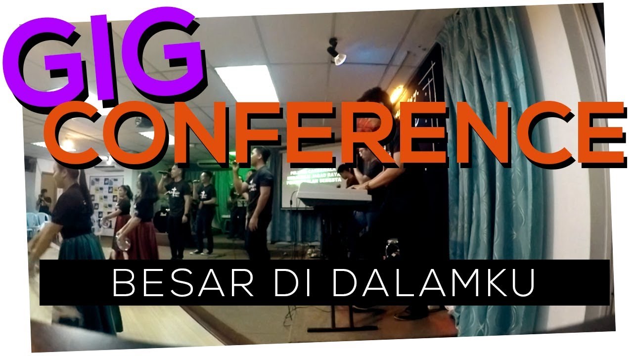 GIG Conference - Besar Di Dalamku - YouTube