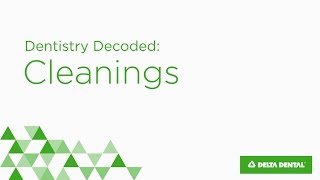 Dentistry Decoded: Cleanings
