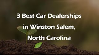 3 Best Car Dealerships in Winston Salem, North Carolina | Auto Dealers