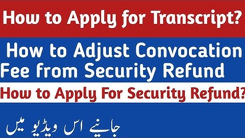 How To Apply For Transcript || How To Apply For Security Refund || How to Convocation Fee Adjustment